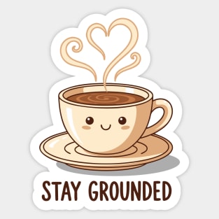 Stay Grounded Sticker